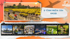 HÀNH TRÌNH KHÁM PHÁ 5 TỈNH MIỀN TÂY